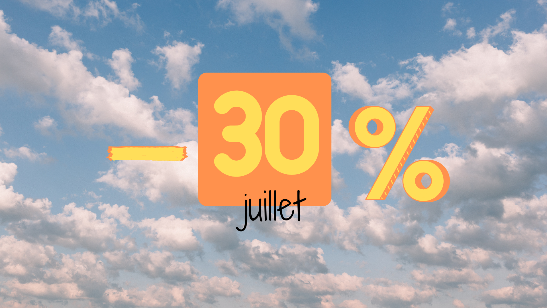 Promotion 30% en juillet