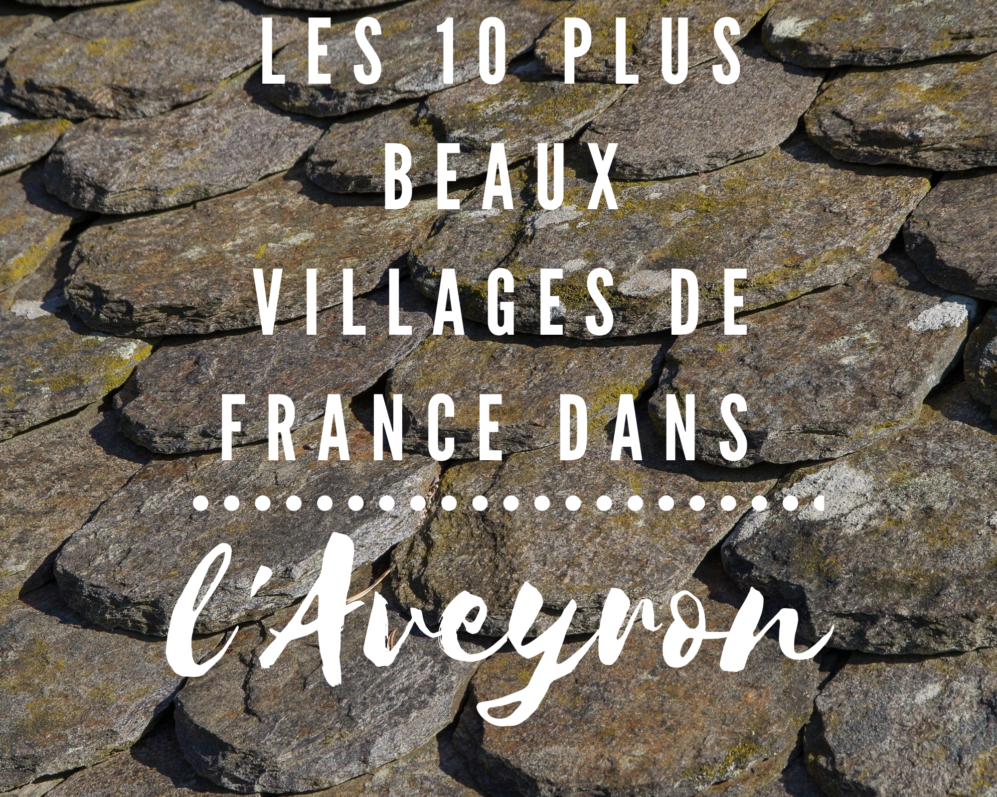 Les 10 Plus Beaux Villages de France dans l'Aveyron