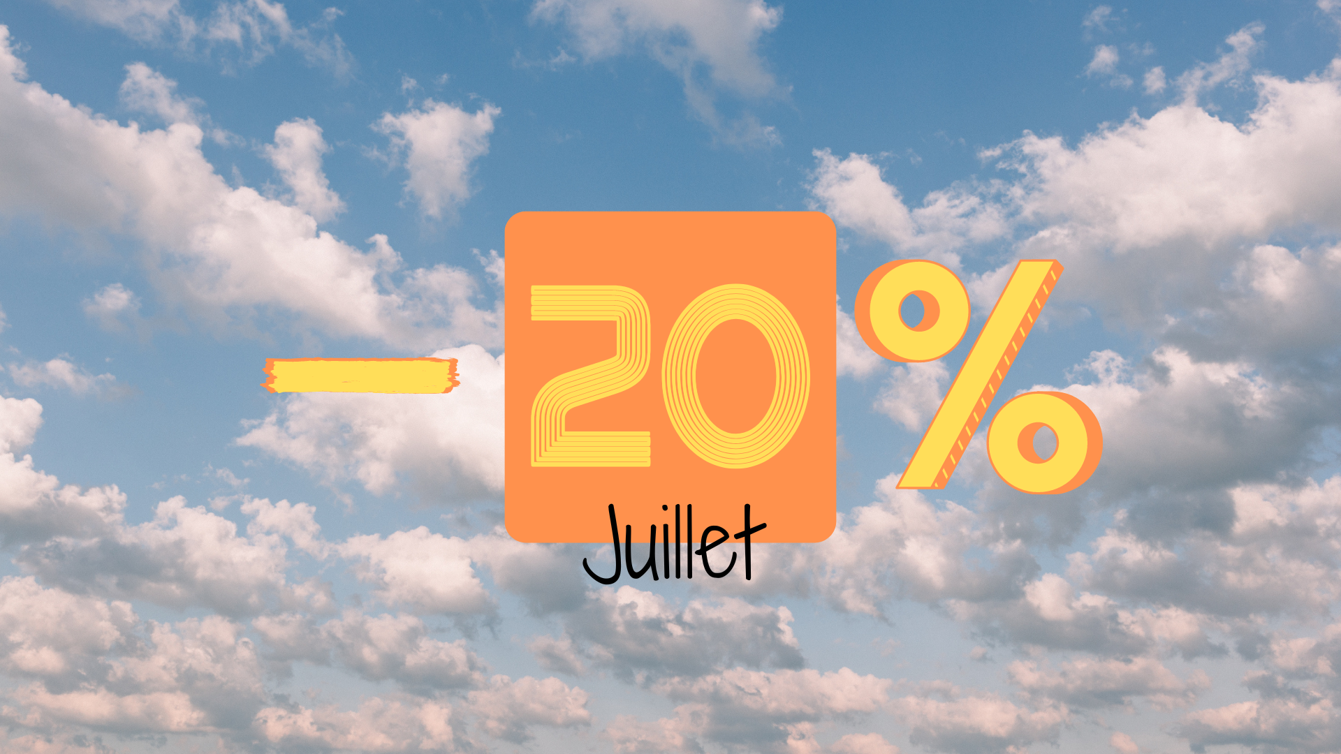 Promotion 20% en juillet